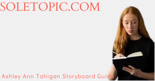 The Art of Storyboarding with Ashley Ann Tahigan Storyboard Guide to Visual Storytelling