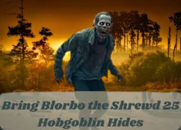 Solving the Enigma of Bring Blorbo the Shrewd 25 Hobgoblin hides and the Elusive.