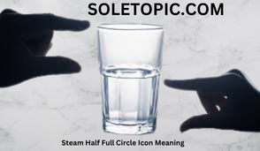 Exploring the Steam Half Full Circle Icon Meaning and Its Significance.