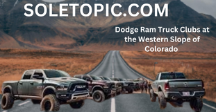 Discover the Best Dodge Ram Truck Clubs at the Western Slope of Colorado.