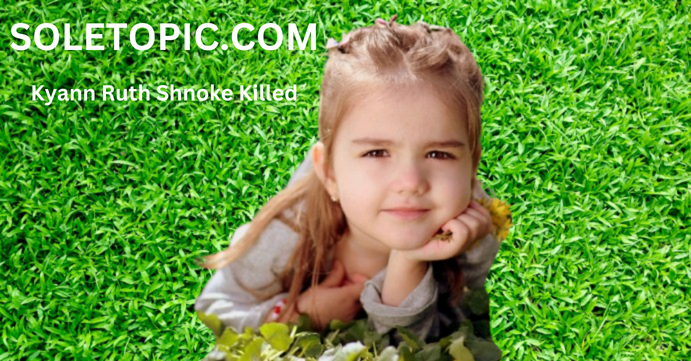 kyann ruth shnoke killed